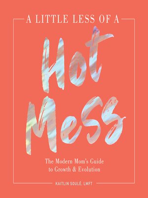 cover image of A Little Less of a Hot Mess